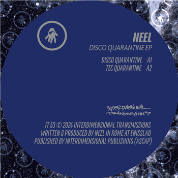 Neel - Disco Quarantine EP - INTERDIMENSIONAL TRANSMISSIONS