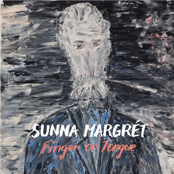 Sunna Margrét - Finger on Tongue (LP) - No Salad Records Sunna Margrét - Finger on Tongue (LP) - No Salad Records