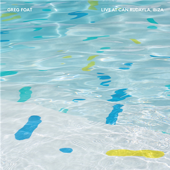 Greg Foat - Live at Can Rudayla, Ibiza - Blue Crystal Records