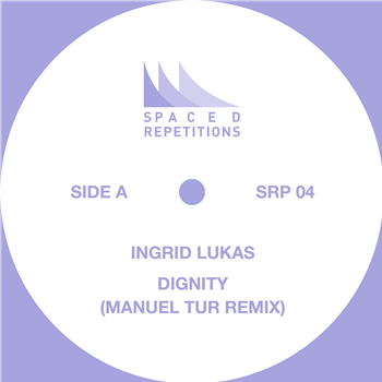 Ingrid Lukas - DIGNITY (Manuel Tur Remixes) - Spaced Repetitions