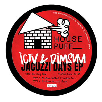 ICTV & DimSum - Jacuzzi Days EP - HOUSE PUFF
