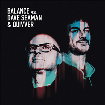 DAVE SEAMAN & QUIVVER - BALANCE PRESENTS DAVE SEAMAN & QUIVVER - 2LP (GATEFOLD + DL CONTINUOUS MIX) - BALANCE