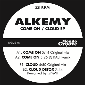 Alkemy Feat. DJ Ralf & GNMR - Come On / Cloud EP  - Mondo Groove