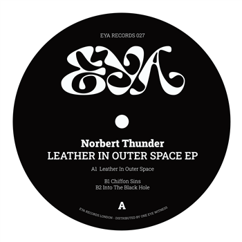 Norbert Thunder - Leather In Outer Space EP - EYA Records Norbert Thunder - Leather In Outer Space EP - EYA Records