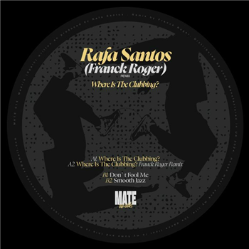 Rafa Santos / Franck Roger - Where Is The Clubbing? - Mate 