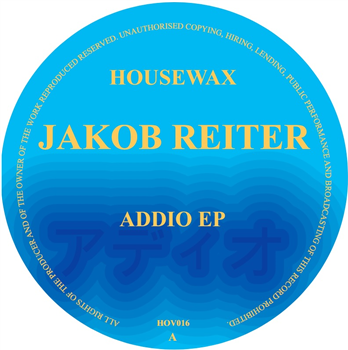 JAKOB REITER - ADDIO EP (INCL. PRINS THOMAS & SHAYDE RMXS)  - Housewax