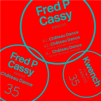 Fred P and Cassy - Chateau Dance EP (Steve Rachmad Remixes)  - Kwench