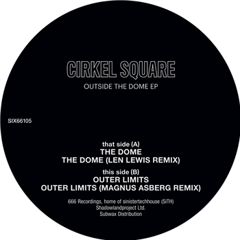 Cirkel Square - Outside The Dome EP (Incl. Len Lewis and Magnus Asberg Remixes) - 666 Recordings