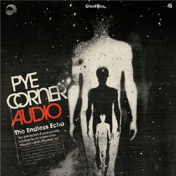 Pye Corner Audio - The Endless Echo - Ghost Box