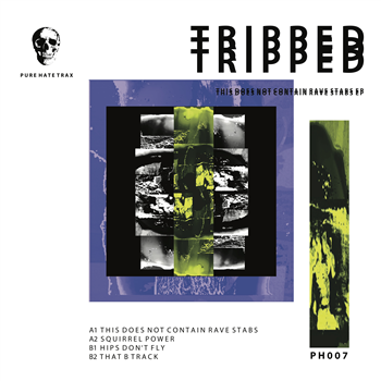 Tripped - This Does Not Contain Rave Stabs EP - Pure Hate Tripped - This Does Not Contain Rave Stabs EP - Pure Hate