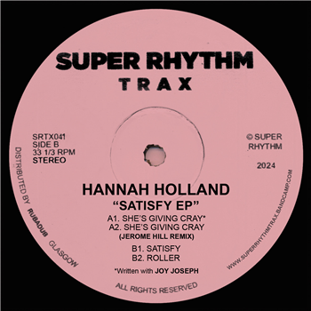 Hannah Holland ft. Joy Joseph - Satisfy EP - Super Rhythm Trax