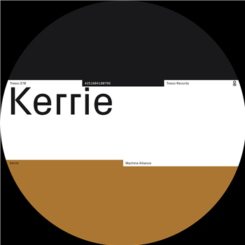Kerrie - Machine Alliance - Tresor