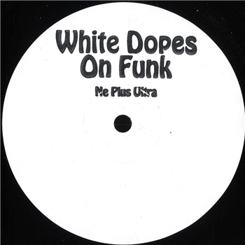 White Dopes On Funk - Ne Plus Ultra EP - D.A.M.N
