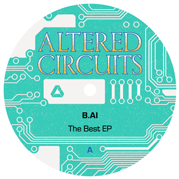 B.AI - The Best EP - Altered Circuits
