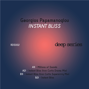 Georgios Papamanoglou - Instant Bliss (Incl. Iron Curtis Remixes) - Deep Series