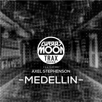 CHERRY MOON TRAX FEATURING AXEL STEPHENSON - MEDELLIN  - BONZAI CLASSICS