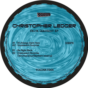 Christopher Ledger - Delta Quadrant EP - TONOMAT
