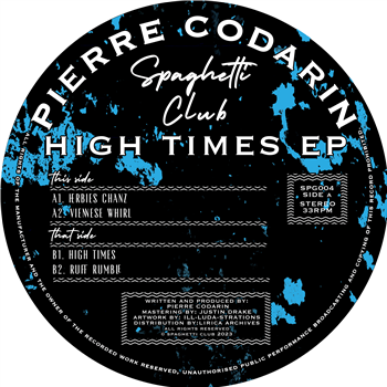 Pierre Codarin - High Times EP - Spaghetti Club Pierre Codarin - High Times EP - Spaghetti Club