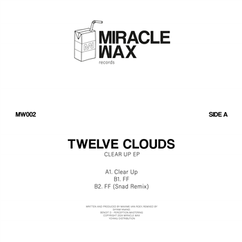 Twelve Clouds - Clear Up EP - Miracle Wax