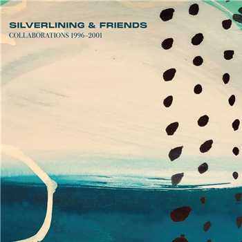 Silverlining & Friends - Collaborations [1996 - 2001] - 3x12" - ninih