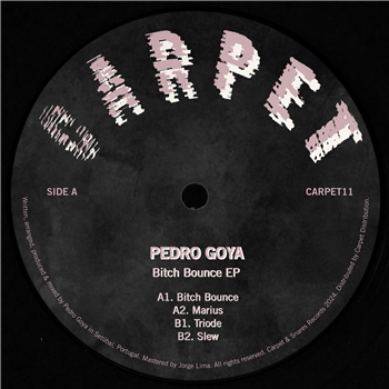 Pedro Goya - Bitch Bounce EP - CARPET & SNARES RECORDS
