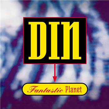 DIN - Fantastic Planet - 2x12" - Coming From… Returning Too…
