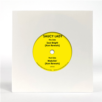 Saucy Lady - Soul Bright (KON Rework) / Watchin’ (KON Rework) - DIPPIN RECORDS