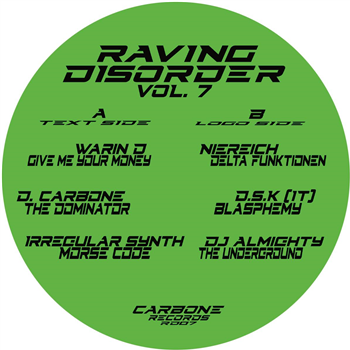 WarinD - D.Carbone - Irregular Synth - Niereich - D.S.K - DJ Almighty - Raving Disorder Vol. 7 [transparent green vinyl] - Carbone Records