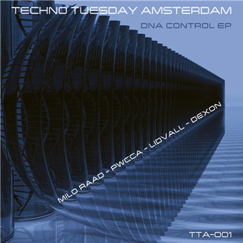 Milo Raad - PWCCA - Lidvall - Dexon - DNA Control [printed Sleeve] - Techno Tuesday Amsterdam