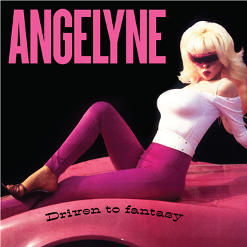 Angelyne - Driven to Fantasy - Dark Entries