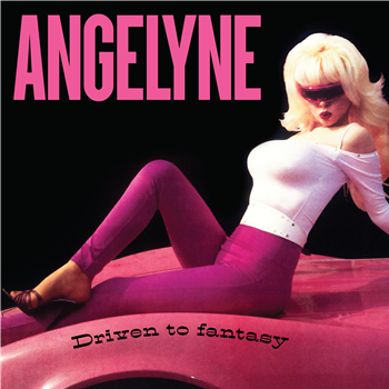 Angelyne - Driven to Fantasy - Dark Entries Angelyne - Driven to Fantasy - Dark Entries