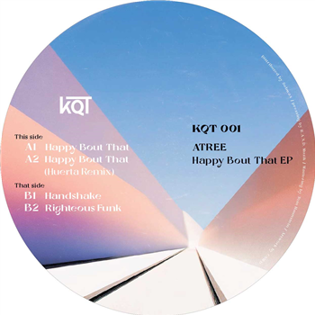 Atree - Happy Bout That EP (Incl. Huerta Remix) - Kumquat Records
