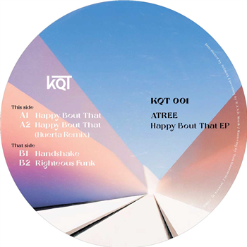 Atree - Happy Bout That EP (Incl. Huerta Remix) - Kumquat Records Atree - Happy Bout That EP (Incl. Huerta Remix) - Kumquat Records
