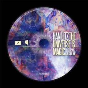 HAN LITZ FEAT. KID SUBLIME - THE UNIVERSE IS MAGIC - WICKED WAX