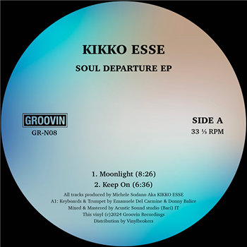 Kikko Esse - Soul Departure EP - Groovin Recordings