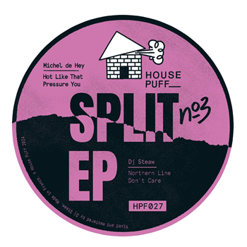 Michel De Hey & DJ Steaw - Split EP #3 - HOUSE PUFF