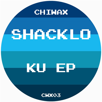 Shacklo - Ku EP - Chiwax