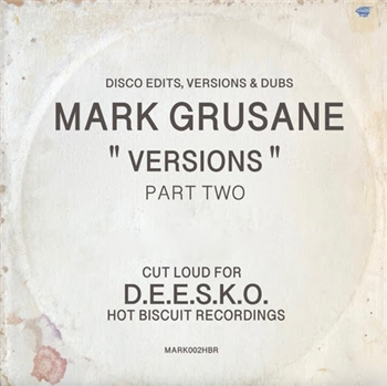 Mark Grusane - “Versions” Part Two - 2x12" - HOT BISCUIT RECORDINGS