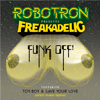 Robotron pres. Freakadelic - Funk Off! 12" - Freakadelic 