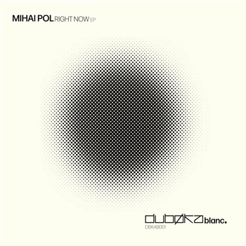 Mihai Pol - Right Now EP - Dubøka Records Mihai Pol - Right Now EP - Dubøka Records