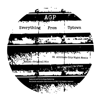AGP - Everything From Uptown (incl. Altitude City Night Remix) - AUSBLICK AGP - Everything From Uptown (incl. Altitude City Night Remix) - AUSBLICK