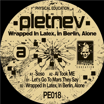 Pletnev - Wrapped in Latex, in Berlin, Alone - Physical Education Pletnev - Wrapped in Latex, in Berlin, Alone - Physical Education