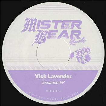 Vick Lavender - Essance EP - Mister Bear Vick Lavender - Essance EP - Mister Bear