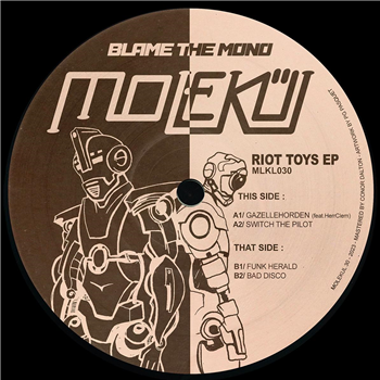 Blame The Mono - Riot Toys EP - Molekl Blame The Mono - Riot Toys EP - Molekl