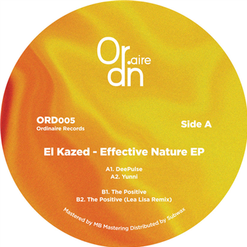 El Kazed - Effective Nature EP - Ordinaire Records El Kazed - Effective Nature EP - Ordinaire Records