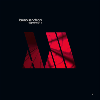 BRUNO SANCHIONI - CAPTURE EP 1 (12”) - ART MAX RECORDS BRUNO SANCHIONI - CAPTURE EP 1 (12”) - ART MAX RECORDS