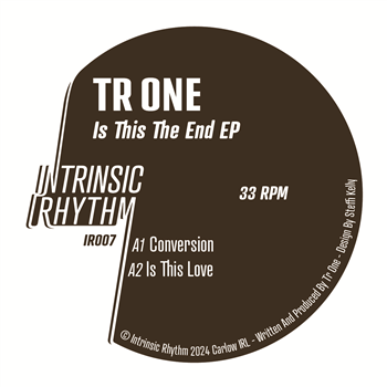 Tr One - Is This The End EP - Intrinsic Rhythm Tr One - Is This The End EP - Intrinsic Rhythm