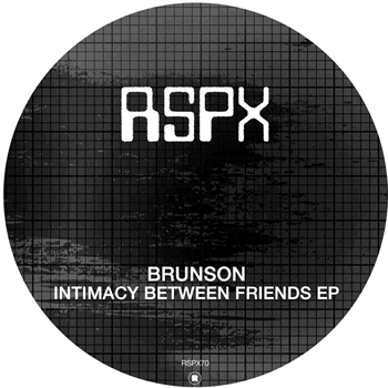 Brunson - Intimacy Between Friends EP - RSPX Brunson - Intimacy Between Friends EP - RSPX