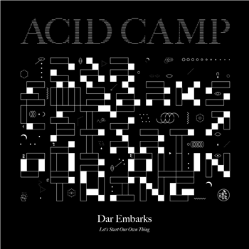 Dar Embarks - Lets Start Our Own Thing - Acid Camp Records Dar Embarks - Lets Start Our Own Thing - Acid Camp Records