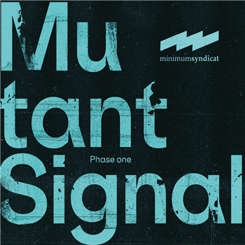 Minimum Syndicat - Mutant signal phase one - MINIMUM SYNDICAT Minimum Syndicat - Mutant signal phase one - MINIMUM SYNDICAT